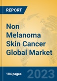 Non Melanoma Skin Cancer Global Market Insights 2023, Analysis and Forecast to 2028, by Manufacturers, Regions, Technology, Application, Product Type- Product Image