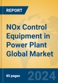 NOx Control Equipment in Power Plant Global Market Insights 2024, Analysis and Forecast to 2029, by Manufacturers, Regions, Technology, Application, Product Type- Product Image