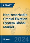 Non-resorbable Cranial Fixation System Global Market Insights 2024, Analysis and Forecast to 2029, by Manufacturers, Regions, Technology, Application, Product Type- Product Image