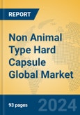 Non Animal Type Hard Capsule Global Market Insights 2024, Analysis and Forecast to 2029, by Manufacturers, Regions, Technology, Application- Product Image