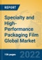 Specialty and High-Performance Packaging Film Global Market Insights 2022, Analysis and Forecast to 2027, by Manufacturers, Regions, Technology, Application, Product Type - Product Thumbnail Image