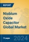 Niobium Oxide Capacitor Global Market Insights 2023, Analysis and Forecast to 2028, by Manufacturers, Regions, Technology, Application, Product Type - Product Image