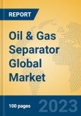 Oil & Gas Separator Global Market Insights 2023, Analysis and Forecast to 2028, by Manufacturers, Regions, Technology, Product Type- Product Image