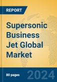 Supersonic Business Jet Global Market Insights 2024, Analysis and Forecast to 2029, by Manufacturers, Regions, Technology, Application- Product Image