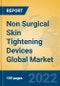 Non Surgical Skin Tightening Devices Global Market Insights 2022, Analysis and Forecast to 2027, by Manufacturers, Regions, Technology, Application, Product Type - Product Image