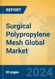 Surgical Polypropylene Mesh Global Market Insights 2023, Analysis and Forecast to 2028, by Manufacturers, Regions, Technology, Application, Product Type- Product Image