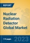 Nuclear Radiation Detector Global Market Insights 2023, Analysis and Forecast to 2028, by Manufacturers, Regions, Technology, Application, Product Type - Product Thumbnail Image