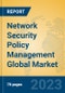 Network Security Policy Management Global Market Insights 2022, Analysis and Forecast to 2027, by Market Participants, Regions, Technology, Application, Product Type - Product Image