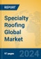 Specialty Roofing Global Market Insights 2024, Analysis and Forecast to 2029, by Manufacturers, Regions, Technology, Application, Product Type - Product Thumbnail Image