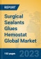 Surgical Sealants Glues Hemostat Global Market Insights 2023, Analysis and Forecast to 2028, by Manufacturers, Regions, Technology, Application, Product Type - Product Thumbnail Image