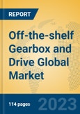 Off-the-shelf Gearbox and Drive Global Market Insights 2023, Analysis and Forecast to 2028, by Manufacturers, Regions, Technology, Application, Product Type- Product Image