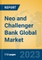 Neo and Challenger Bank Global Market Insights 2023, Analysis and Forecast to 2028, by Market Participants, Regions, Technology, Application, Product Type - Product Thumbnail Image