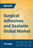 Surgical Adhesives and Sealants Global Market Insights 2022, Analysis and Forecast to 2027, by Manufacturers, Regions, Technology, Application- Product Image