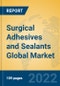 Surgical Adhesives and Sealants Global Market Insights 2022, Analysis and Forecast to 2027, by Manufacturers, Regions, Technology, Application - Product Image