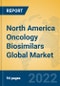 North America Oncology Biosimilars Global Market Insights 2022, Analysis and Forecast to 2027, by Manufacturers, Regions, Technology, Product Type - Product Thumbnail Image