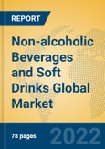Non-alcoholic Beverages and Soft Drinks Global Market Insights 2022, Analysis and Forecast to 2027, by Manufacturers, Regions, Technology, Application- Product Image