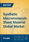 Synthetic Macromolecule Sheet Material Global Market Insights 2024, Analysis and Forecast to 2029, by Manufacturers, Regions, Technology, Application, Product Type - Product Thumbnail Image