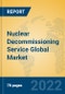 Nuclear Decommissioning Service Global Market Insights 2022, Analysis and Forecast to 2027, by Manufacturers, Regions, Technology, Application, Product Type - Product Image