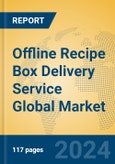 Offline Recipe Box Delivery Service Global Market Insights 2024, Analysis and Forecast to 2029, by Manufacturers, Regions, Technology, Product Type- Product Image