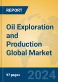 Oil Exploration and Production Global Market Insights 2024, Analysis and Forecast to 2029, by Market Participants, Regions, Technology, Application, Product Type- Product Image