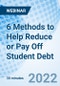 6 Methods to Help Reduce or Pay Off Student Debt - Webinar - Product Image