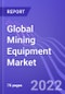 Global Mining Equipment Market (by Type, Application & Region): Insights & Forecast with Potential Impact of COVID-19 (2022-2026) - Product Thumbnail Image