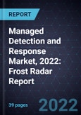 Managed Detection and Response Market, 2022: Frost Radar Report- Product Image