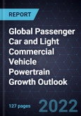 Global Passenger Car and Light Commercial Vehicle Powertrain Growth Outlook, 2022- Product Image