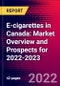 E-cigarettes in Canada: Market Overview and Prospects for 2022-2023 - Product Thumbnail Image