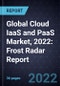 Global Cloud IaaS and PaaS Market, 2022: Frost Radar Report - Product Thumbnail Image