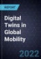 Growth Opportunities for Digital Twins in Global Mobility - Product Thumbnail Image