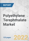 Polyethylene Terephthalate Market - Global Industry Analysis, Size, Share, Growth, Trends, and Forecast, 2021-2031- Product Image
