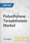 Polyethylene Terephthalate Market - Global Industry Analysis, Size, Share, Growth, Trends, and Forecast, 2021-2031 - Product Thumbnail Image