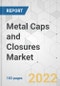 Metal Caps and Closures Market - Global Industry Analysis, Size, Share, Growth, Trends, and Forecast, 2022-2026 - Product Image