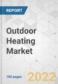 Outdoor Heating Market - Global Industry Analysis, Size, Share, Growth, Trends, and Forecast, 2021-2031- Product Image