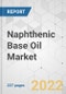 Naphthenic Base Oil Market - Global Industry Analysis, Size, Share, Growth, Trends, and Forecast, 2021-2031 - Product Image