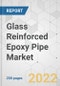 Glass Reinforced Epoxy Pipe Market - Global Industry Analysis, Size, Share, Growth, Trends, and Forecast, 2021-2031 - Product Image