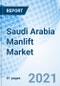 Saudi Arabia Manlift Market Outlook: Market Forecast By Types, By End Users (Construction & Infrastructure, Oil & Gas, Industrial, Events, Warehouses, Others), By Regions And Competitive Landscape - Product Thumbnail Image