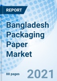 Bangladesh Packaging Paper Market Outlook: Market Forecast By Types (Kraft Liner, Flute Medium, Test Liner, White Top Liner), By End User (Food & Beverage, Tobacco, Personal & Home Care, Healthcare, Electrical Products, Industrial Packaging, Others) And Competitive Landscape- Product Image