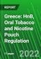 Greece: HnB, Oral Tobacco and Nicotine Pouch Regulation - Product Thumbnail Image