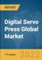 Digital Servo Press Global Market Report 2022 - Product Image