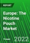 Europe: The Nicotine Pouch Market - Product Image