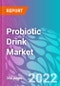 Probiotic Drink Market 2022-2032 - Product Image