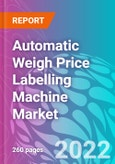 Automatic Weigh Price Labelling Machine Market 2022-2032- Product Image