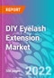 DIY Eyelash Extension Market 2022-2032 - Product Thumbnail Image