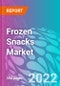 Frozen Snacks Market 2022-2032 - Product Image