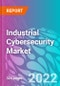Industrial Cybersecurity Market 2022-2032 - Product Image
