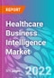 Healthcare Business Intelligence Market 2022-2032 - Product Thumbnail Image
