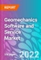 Geomechanics Software and Service Market 2022-2032 - Product Image