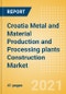 Croatia Metal and Material Production and Processing plants Construction Market Size and Forecast to 2025 (including New Construction, Repair and Maintenance, Refurbishment and Demolition and Materials, Equipment and Services costs) - Product Thumbnail Image